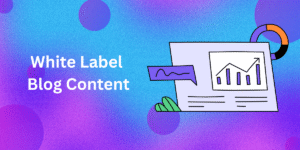 What Is White Label Blog Content?