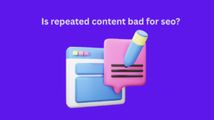 Is Repeated content on a Website Bad for SEO?